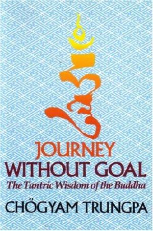 [Dharma Ocean 01] • Journey Without Goal · The Tantric Wisdom of the Buddha